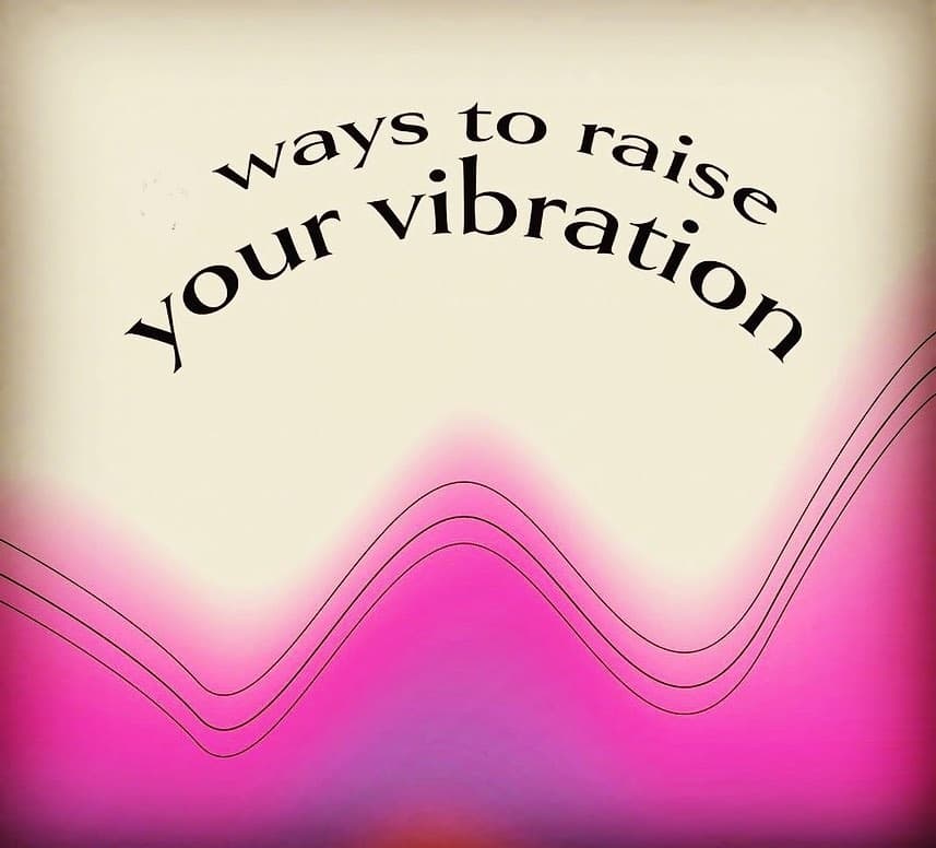 raise your vibration
