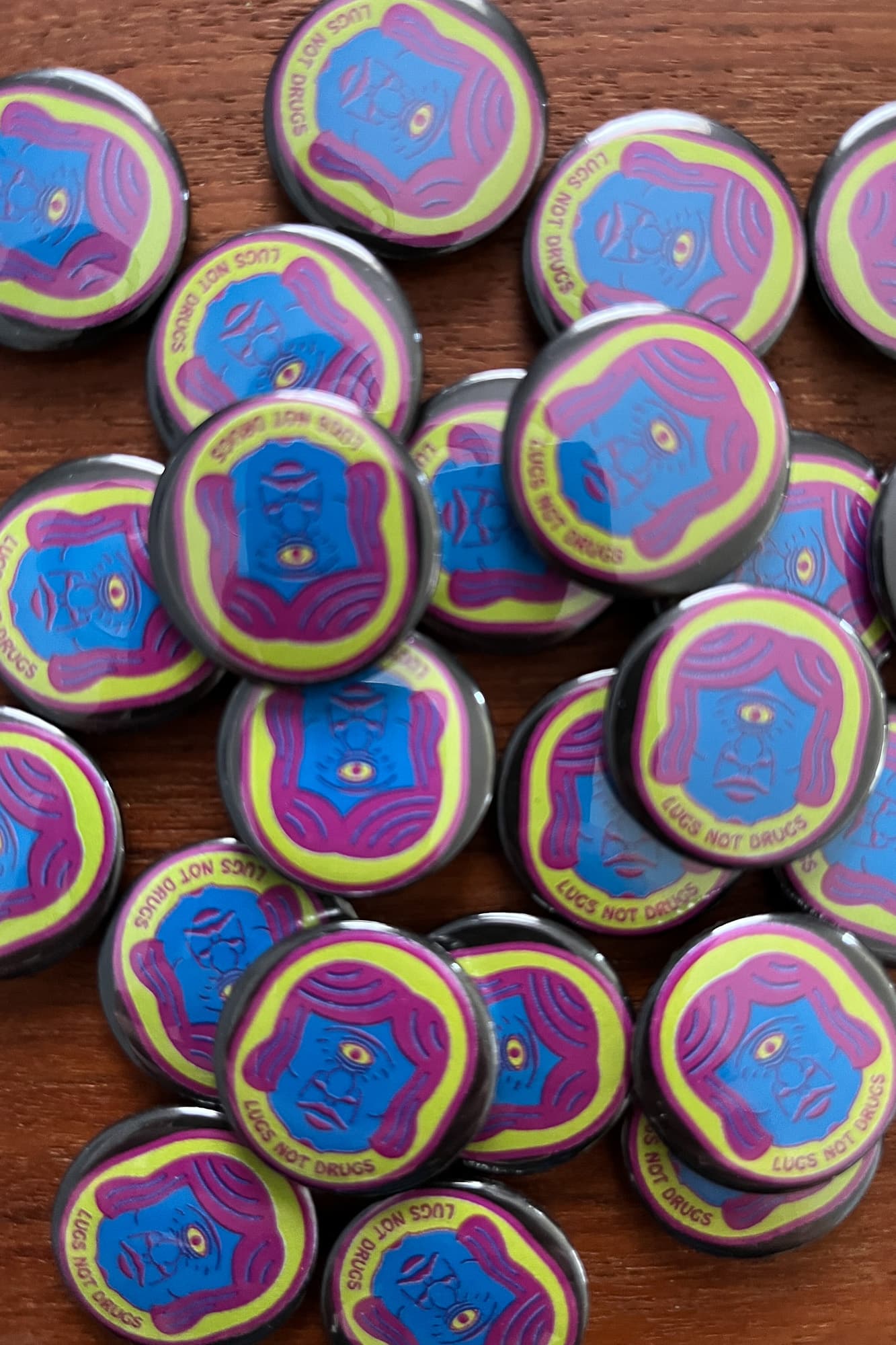 More lugs not drugs pins.