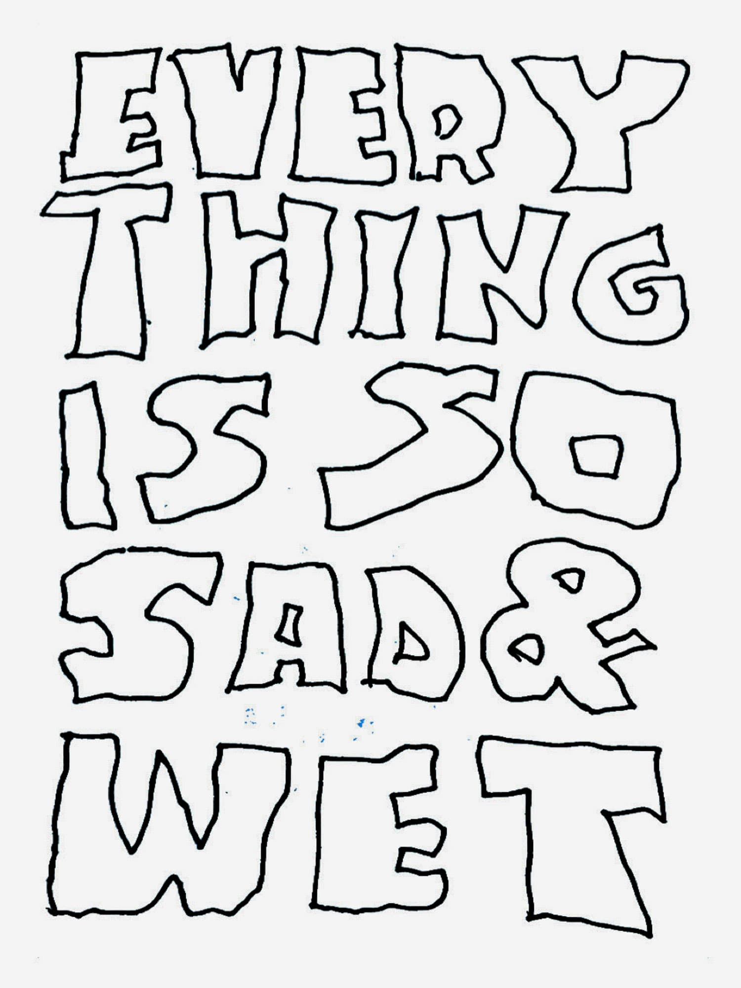 Everything is so sad and wet.